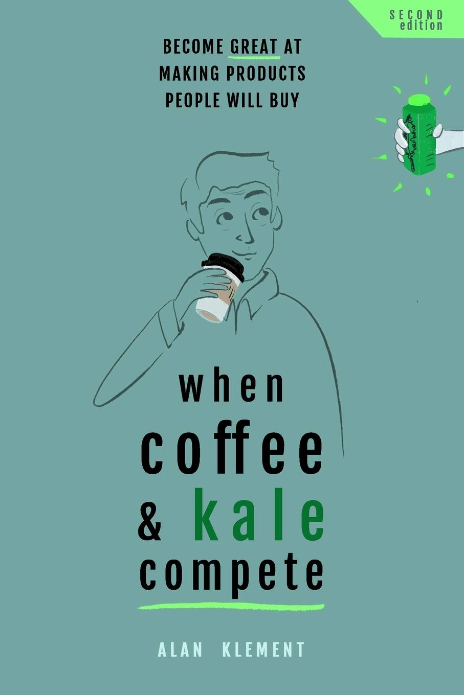 When Coffee and Kale Compete: Become great at making products people will buy,Used
