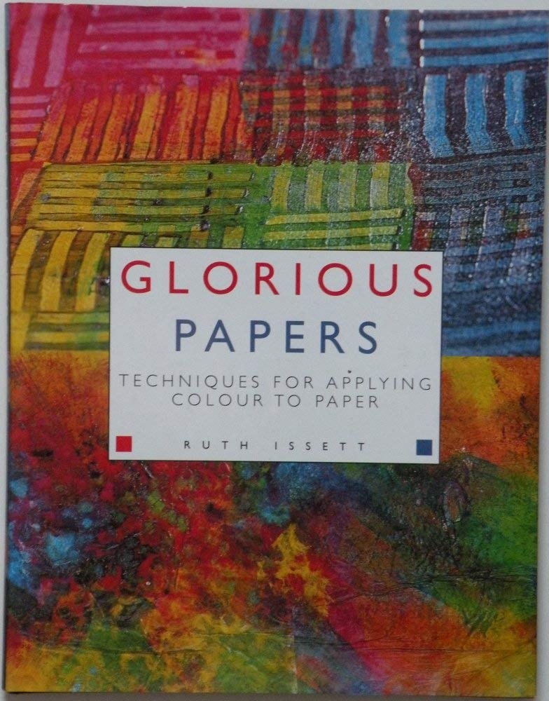 Glorious Papers: Techniques for Applying Color to Paper,Used