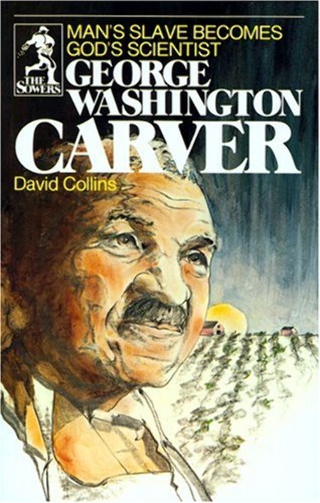 George Washington Carver: Man'S Slave Becomes God'S Scientist