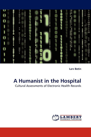 A Humanist in the Hospital: Cultural Assessments of Electronic Health Records,Used