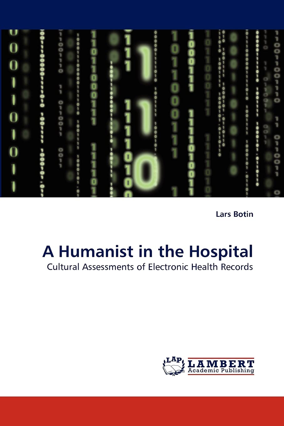 A Humanist in the Hospital: Cultural Assessments of Electronic Health Records,Used