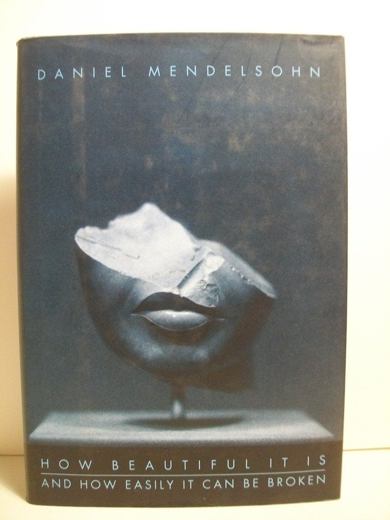 How Beautiful It Is And How Easily It Can Be Broken: Essays,New