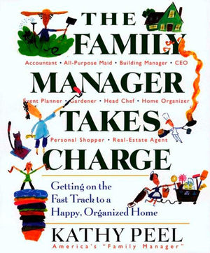 The Family Manager Takes Charge: Getting on the Fast Track to a Happy, Organized Home,Used