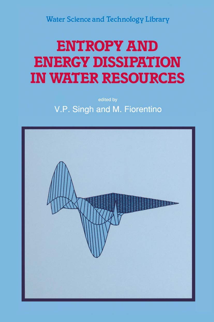 Entropy and Energy Dissipation in Water Resources (Water Science and Technology Library, 9),Used