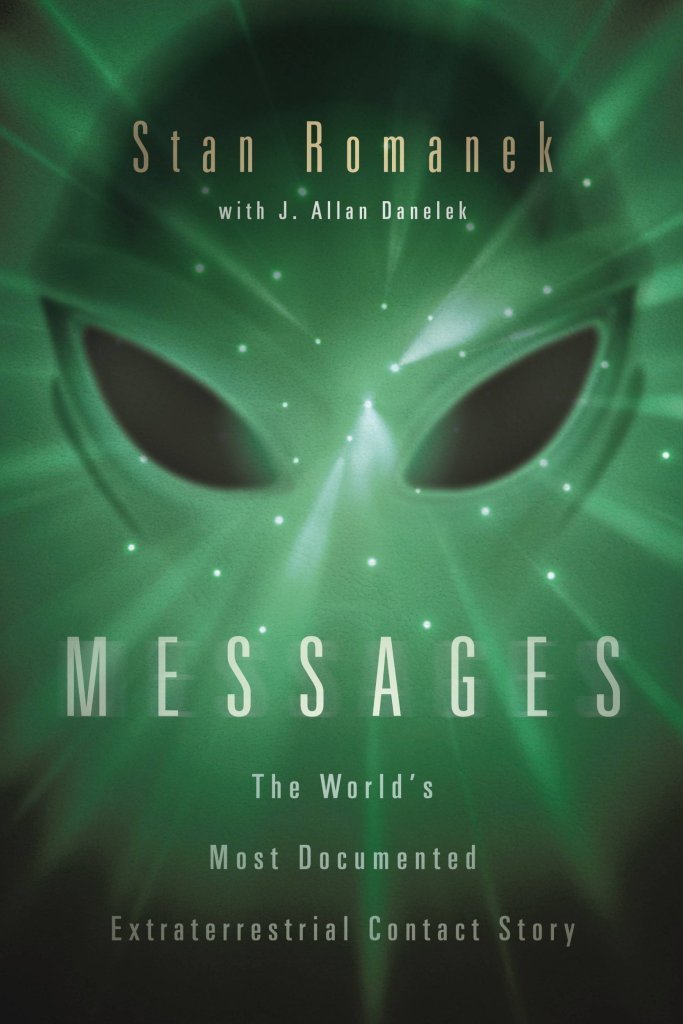 Messages: The World'S Most Documented Extraterrestrial Contact Story,New