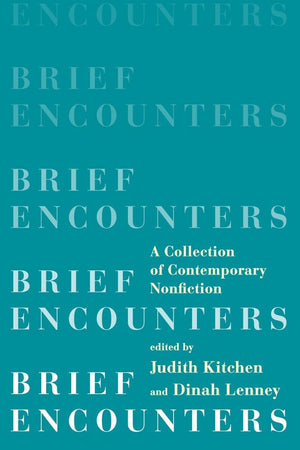 Brief Encounters: A Collection of Contemporary Nonfiction,New