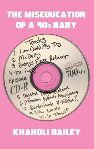 The Miseducation of a 90s Baby,New