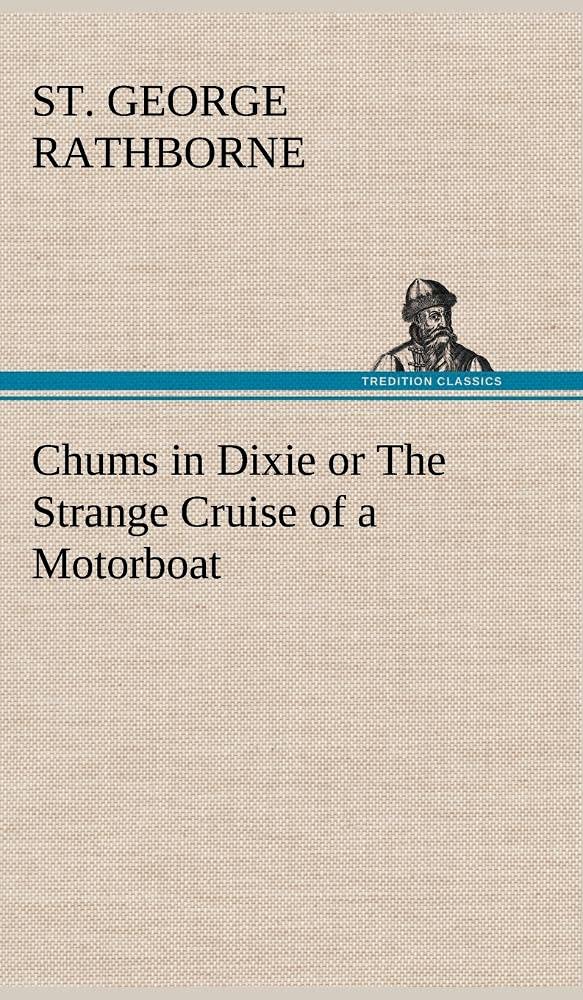 Chums in Dixie or The Strange Cruise of a Motorboat,Used