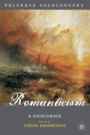 Romanticism: A Sourcebook (Palgrave Sourcebooks, 7),Used