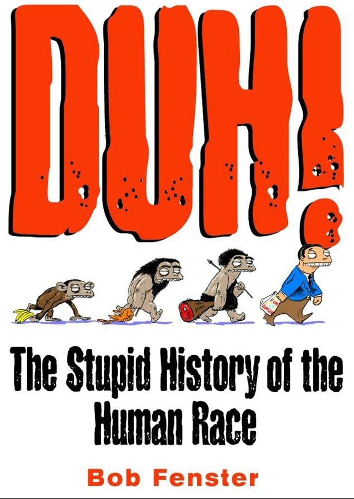 Duh! The Stupid History Of The Human Race,Used