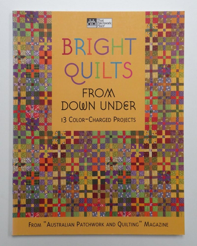 Bright Quilts from Down Under: 13 ColorCharged Projects,Used