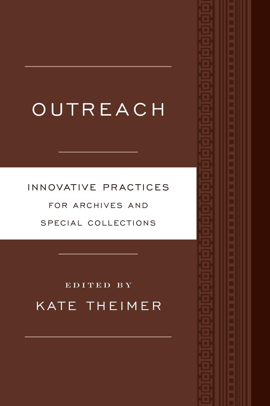 Outreach: Innovative Practices For Archives And Special Collections,Used