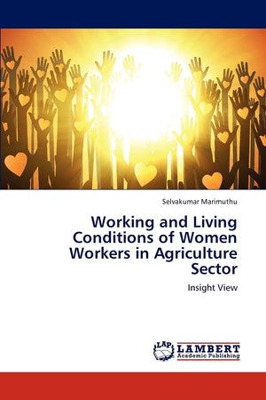 Working and Living Conditions of Women Workers in Agriculture Sector: Insight View,Used