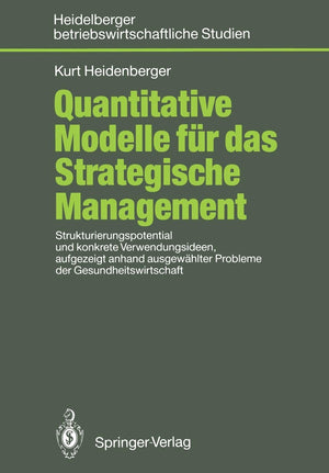 Quantitative Modelle Fr Das Strategische Management: Strukturierungspotential Und Konkrete Verwendungsideen, Aufgezeigt Anhand A,Used