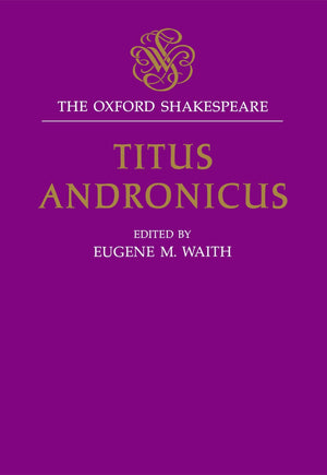 Titus Andronicus: The Oxford ShakespeareTitus Andronicus (The ^AOxford Shakespeare),Used