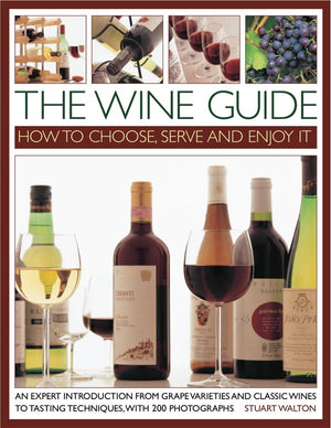 The Wine Guide: How To Choose, Serve And Enjoy It,Used