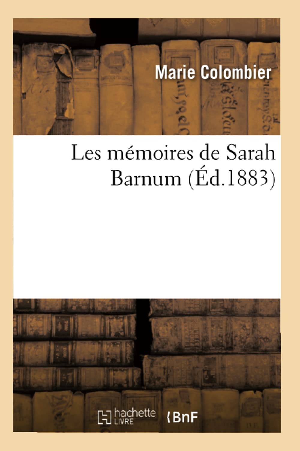Les Mmoires De Sarah Barnum (D.1883) (Arts) (French Edition),New