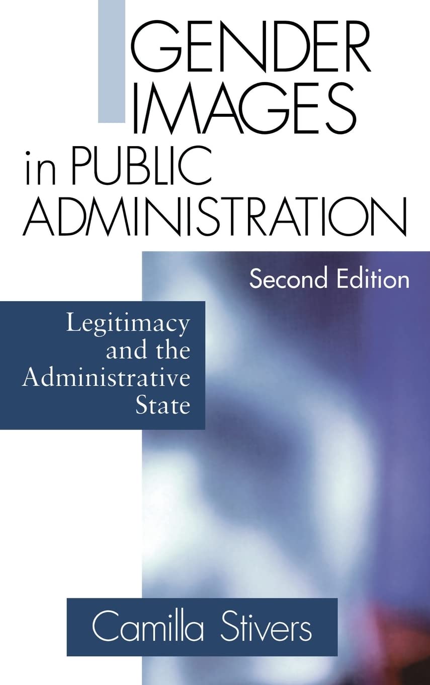 Gender Images In Public Administration: Legitimacy And The Administrative State