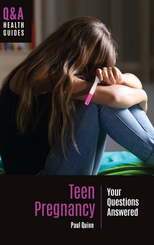 Teen Pregnancy: Your Questions Answered (Q&A Health Guides)