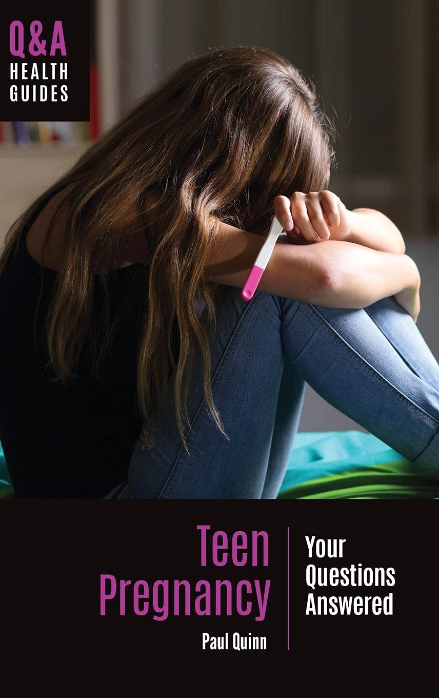 Teen Pregnancy: Your Questions Answered (Q&A Health Guides)
