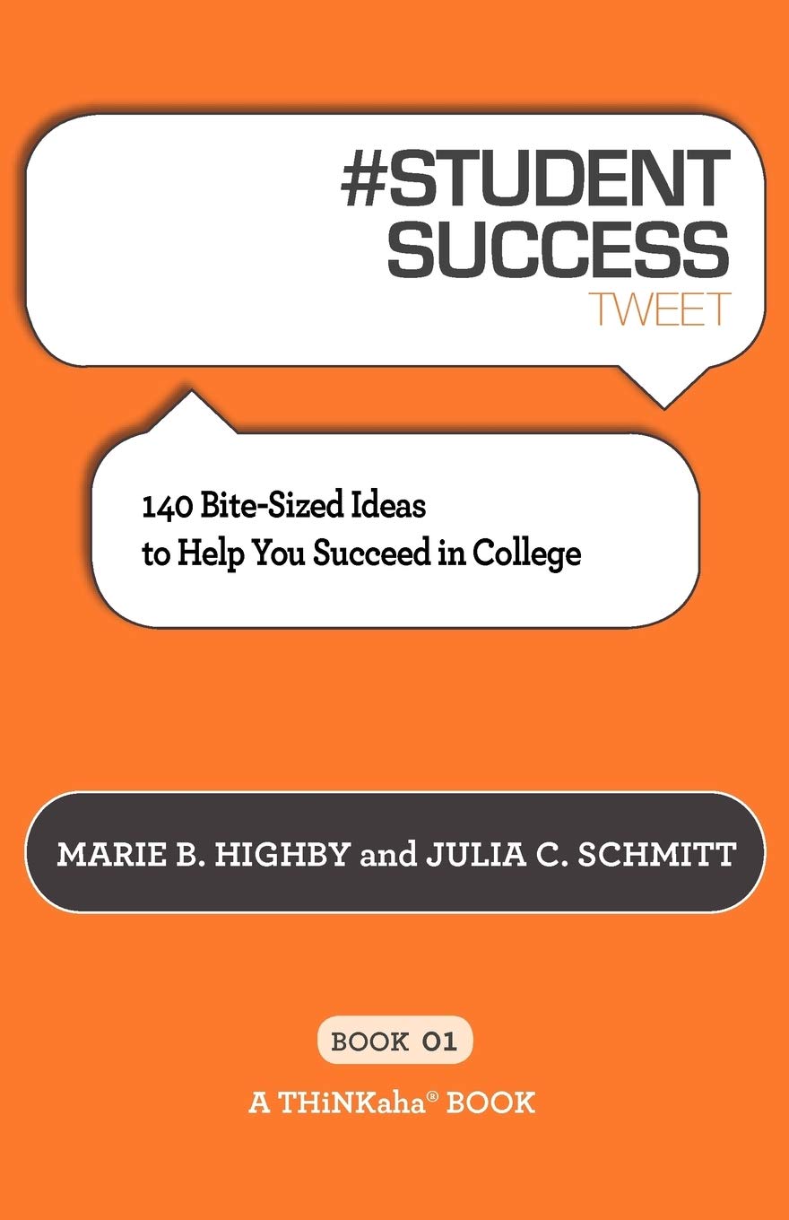 #Student Success Tweet Book01: 140 Bitesized Ideas To Help You Succeed In College,Used