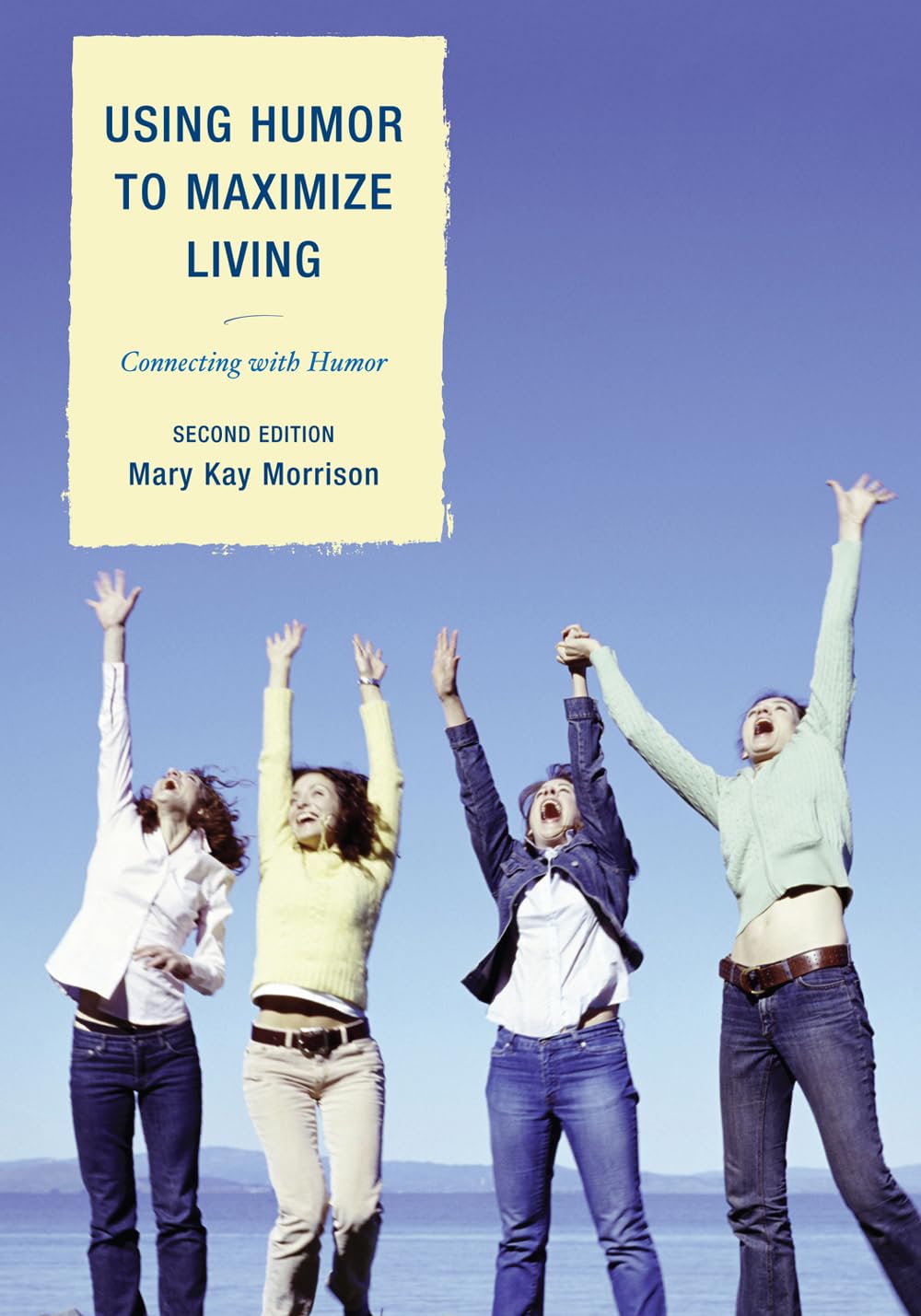 Using Humor to Maximize Living: Connecting With Humor,Used