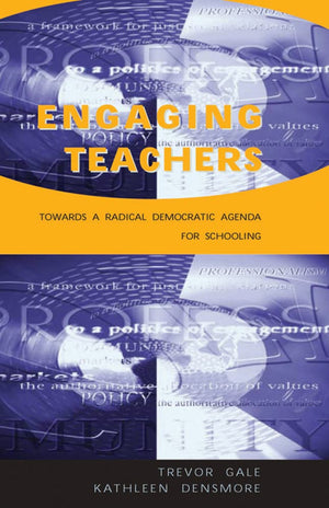 Engaging Teachers: Towards A Radical Democratic Agenda For Schooling,Used