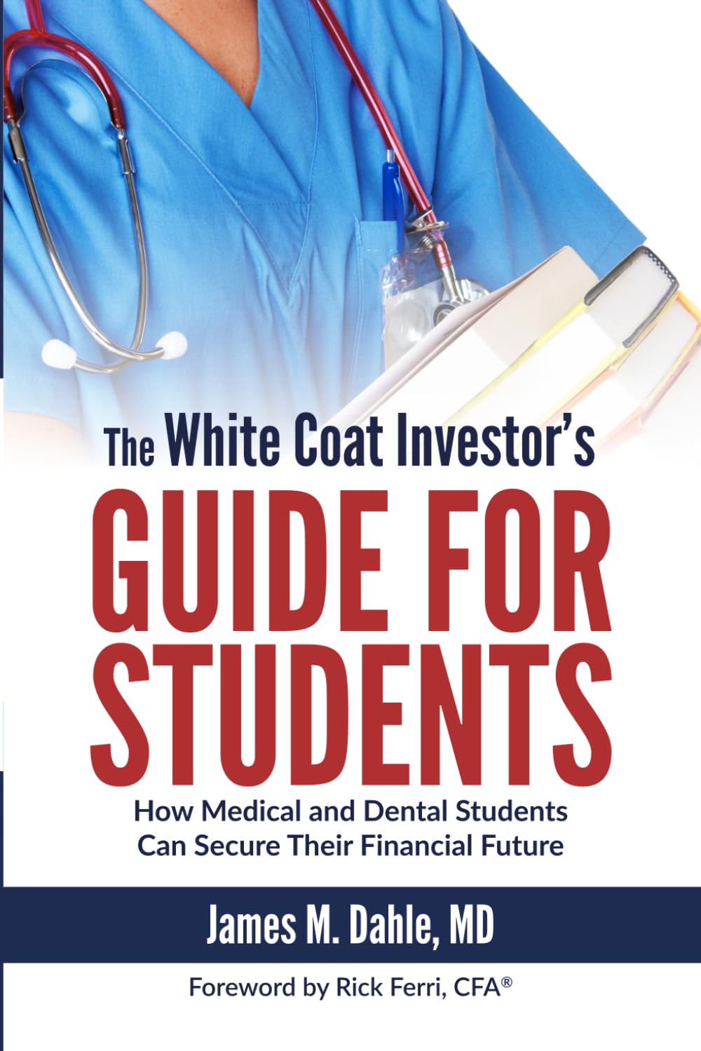 The White Coat Investor'S Guide For Students: How Medical And Dental Students Can Secure Their Financial Future (The White Coat -new