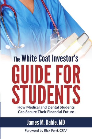 The White Coat Investor's Guide for Students: How Medical and Dental Students Can Secure Their Financial Future (The White Coat ,Used