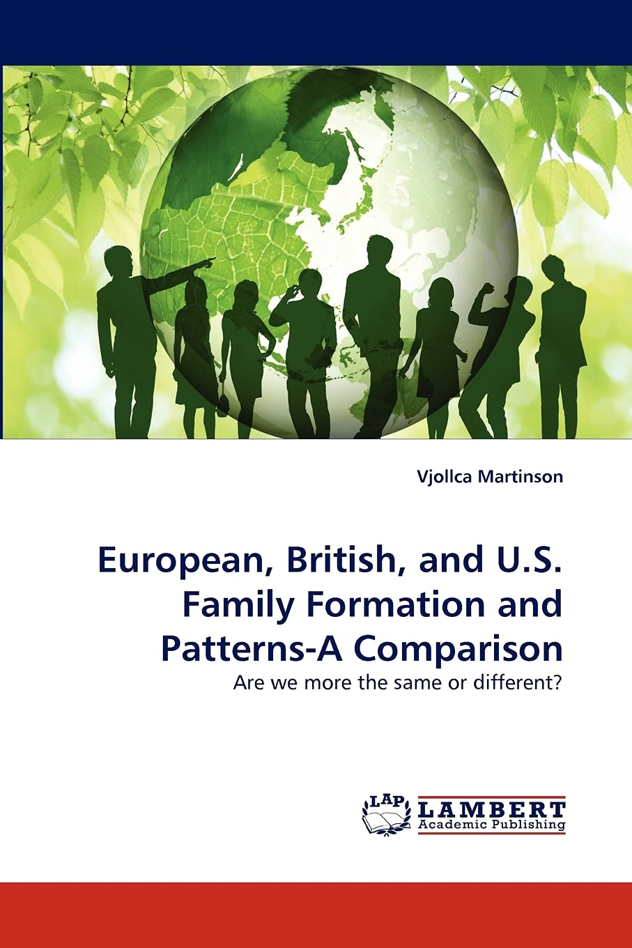 European, British, and U.S. Family Formation and PatternsA Comparison: Are we more the same or different?,Used