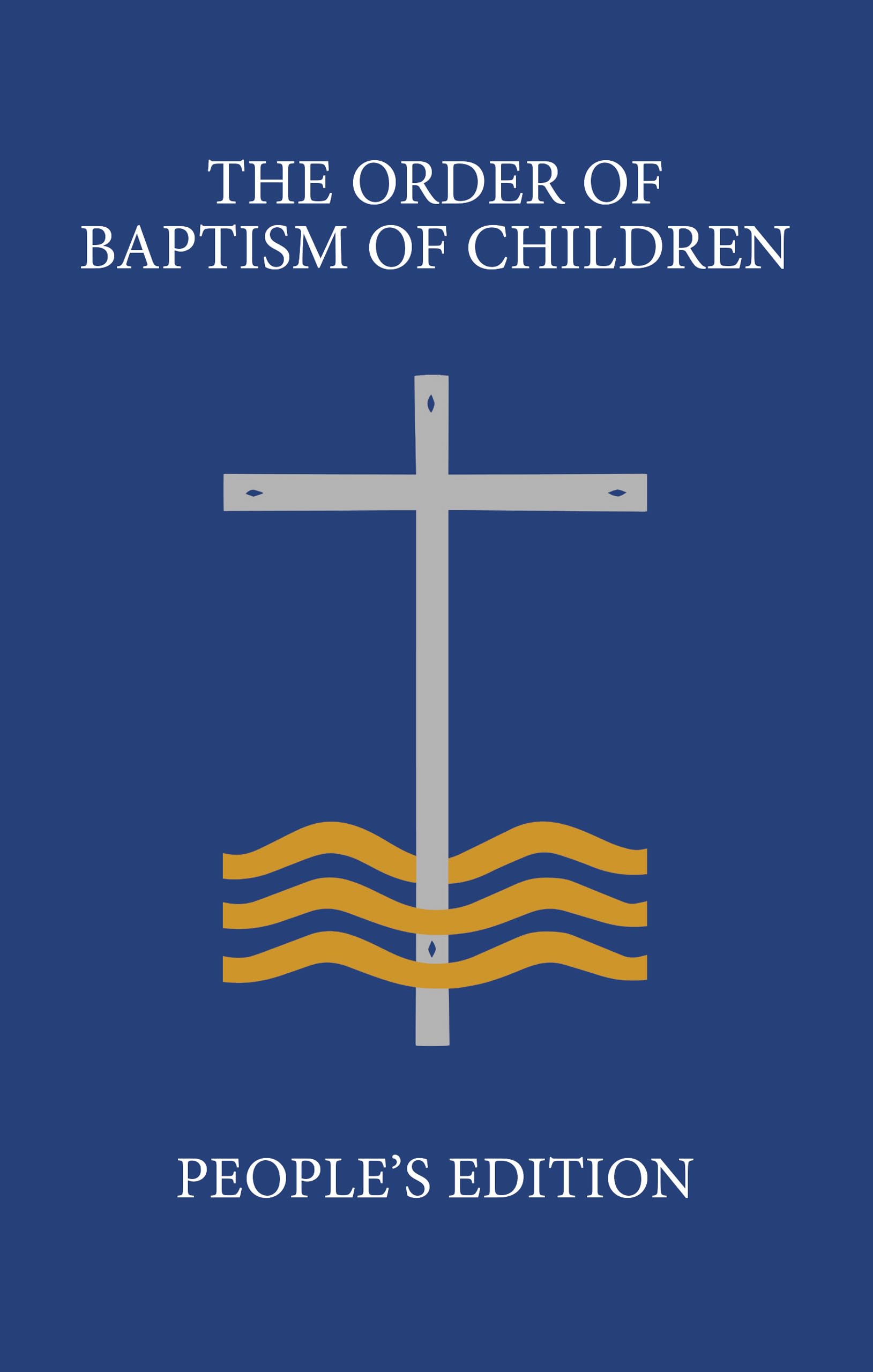 The Order Of Baptism Of Children: People'S Edition,Used