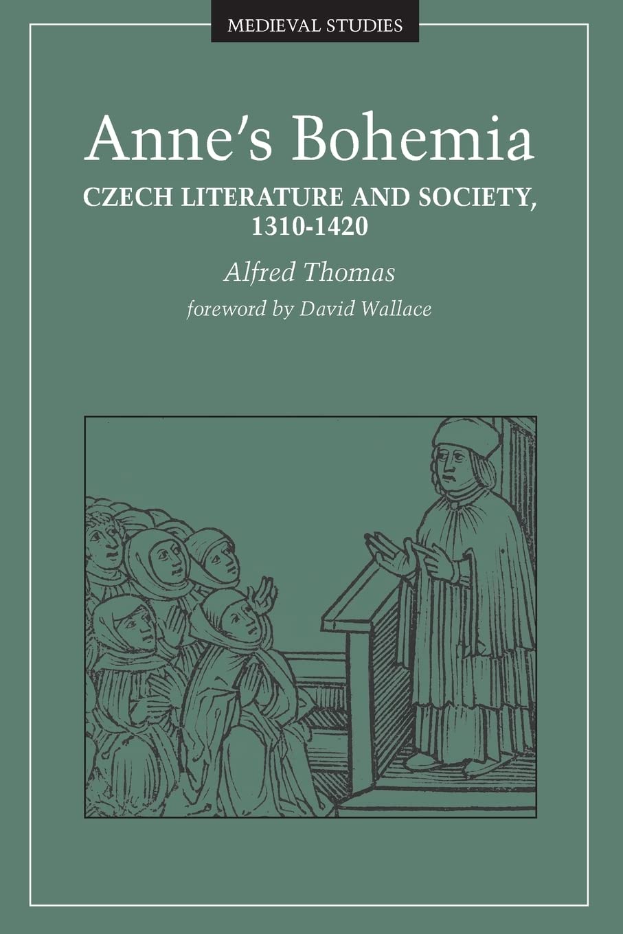 Annes Bohemia: Czech Literature And Society, 13101420 (Volume 13) (Medieval Cultures),Used
