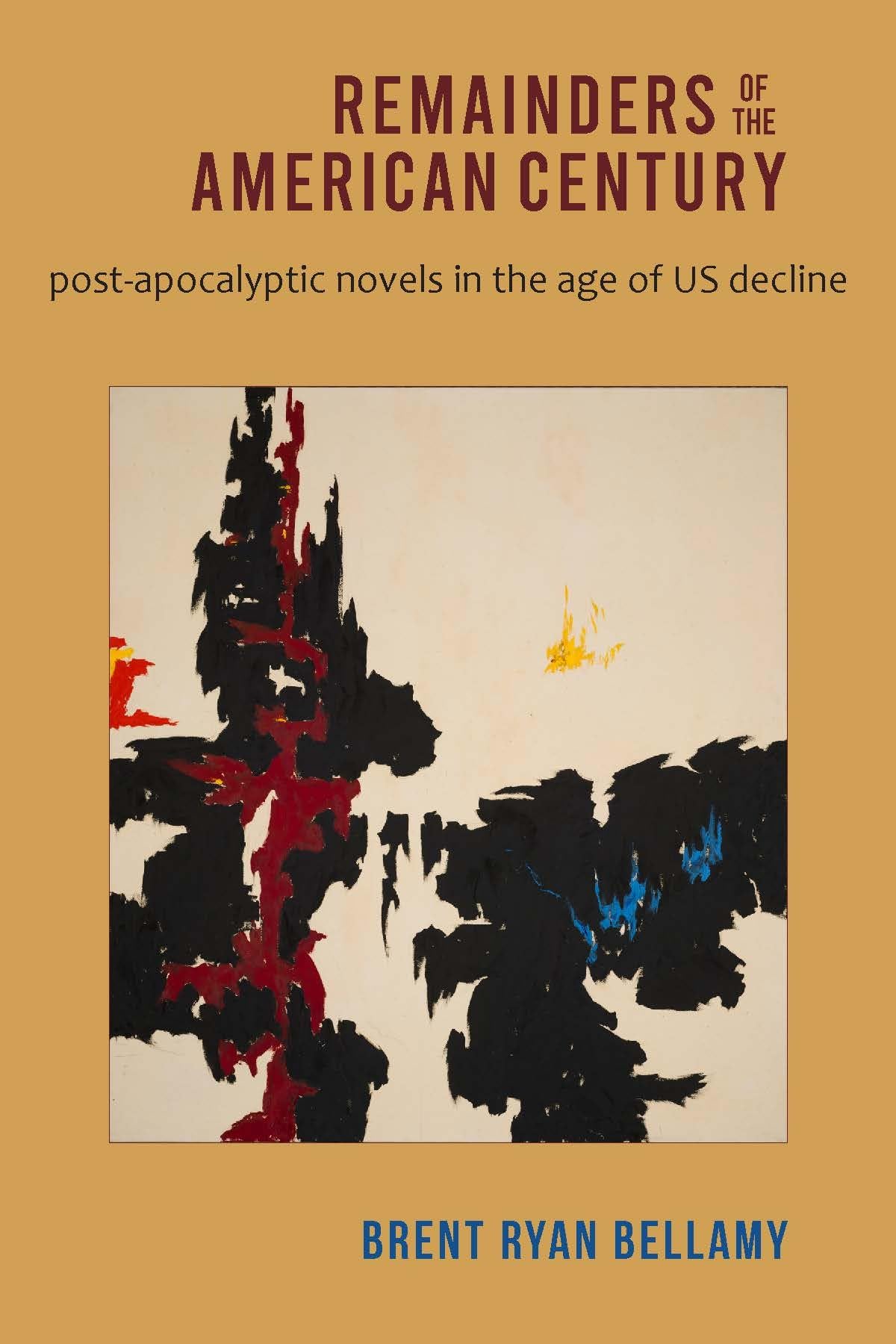 Remainders Of The American Century: Postapocalyptic Novels In The Age Of Us Decline,Used