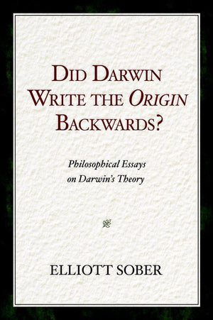Did Darwin Write the Origin Backwards?: Philosophical Essays on Darwin's Theory (Prometheus Prize),Used