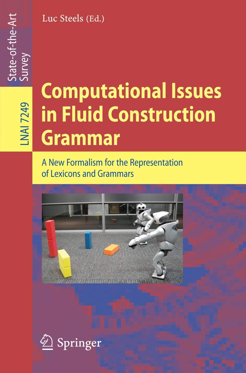 Computational Issues in Fluid Construction Grammar (Lecture Notes in Computer Science, 7249),Used