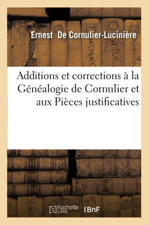 Additions Et Corrections  La Gnalogie de Cornulier Et Aux Pices Justificatives (Histoire) (French Edition),Used
