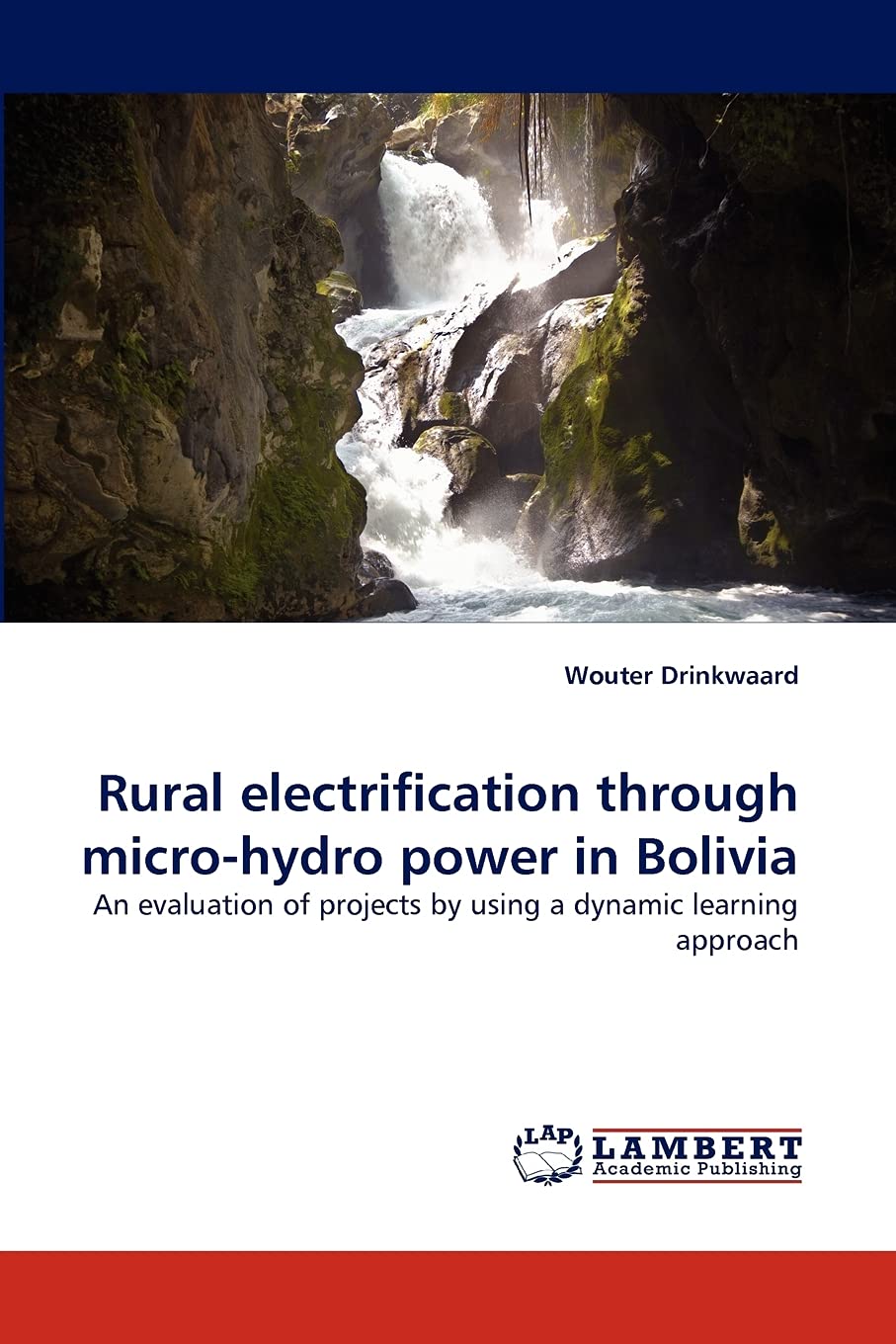Rural electrification through microhydro power in Bolivia: An evaluation of projects by using a dynamic learning approach,Used
