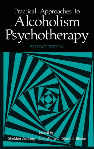 Practical Approaches to Alcoholism Psychotherapy,New