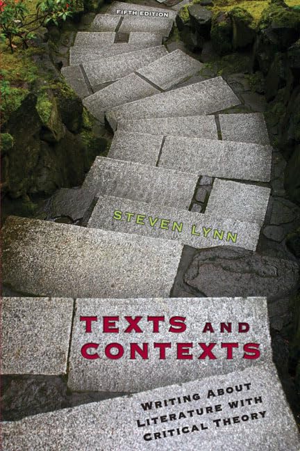 Texts and Contexts: Writing About Literature With Critical Theory,New