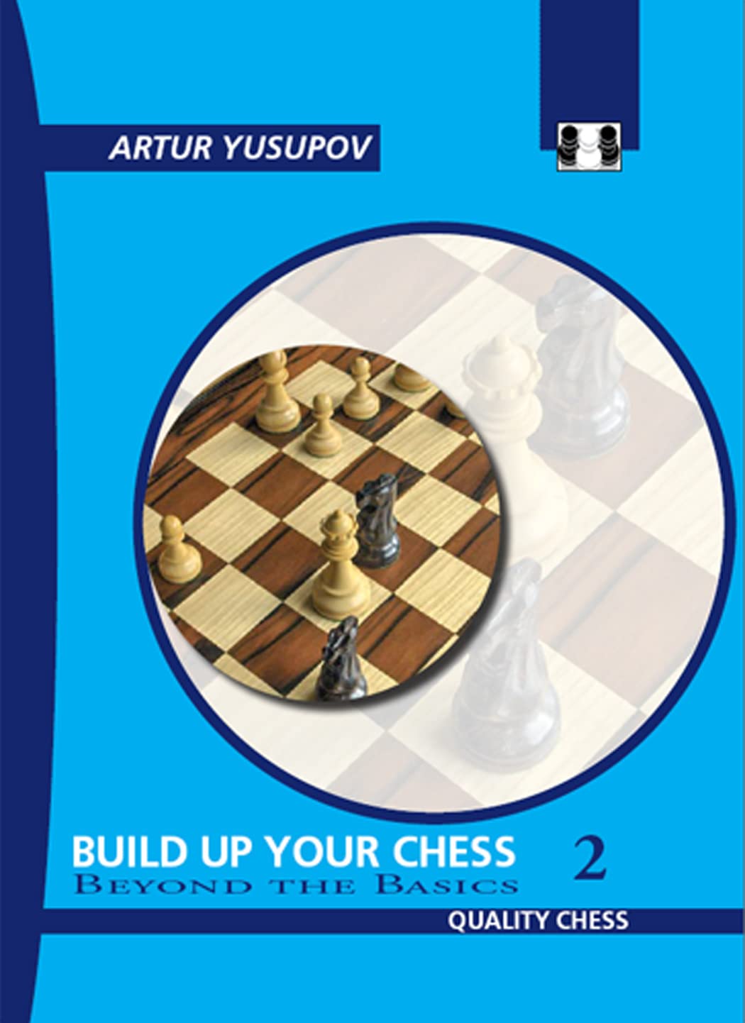 Build Up Your Chess 2: Beyond The Basics (Yusupov's Chess School),Used