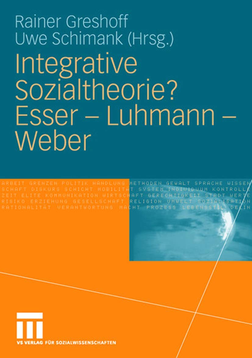 Integrative Sozialtheorie? Esser  Luhmann  Weber (German Edition),Used