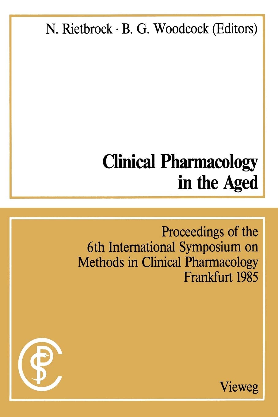 Clinical Pharmacology in the Aged / Klinische Pharmakologie im Alter: Proceedings of the 6th International Symposium on Methods ,Used