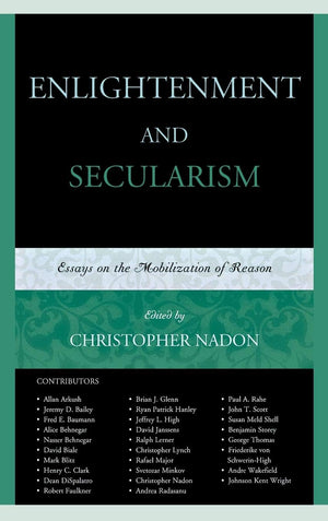 Enlightenment and Secularism: Essays on the Mobilization of Reason,Used