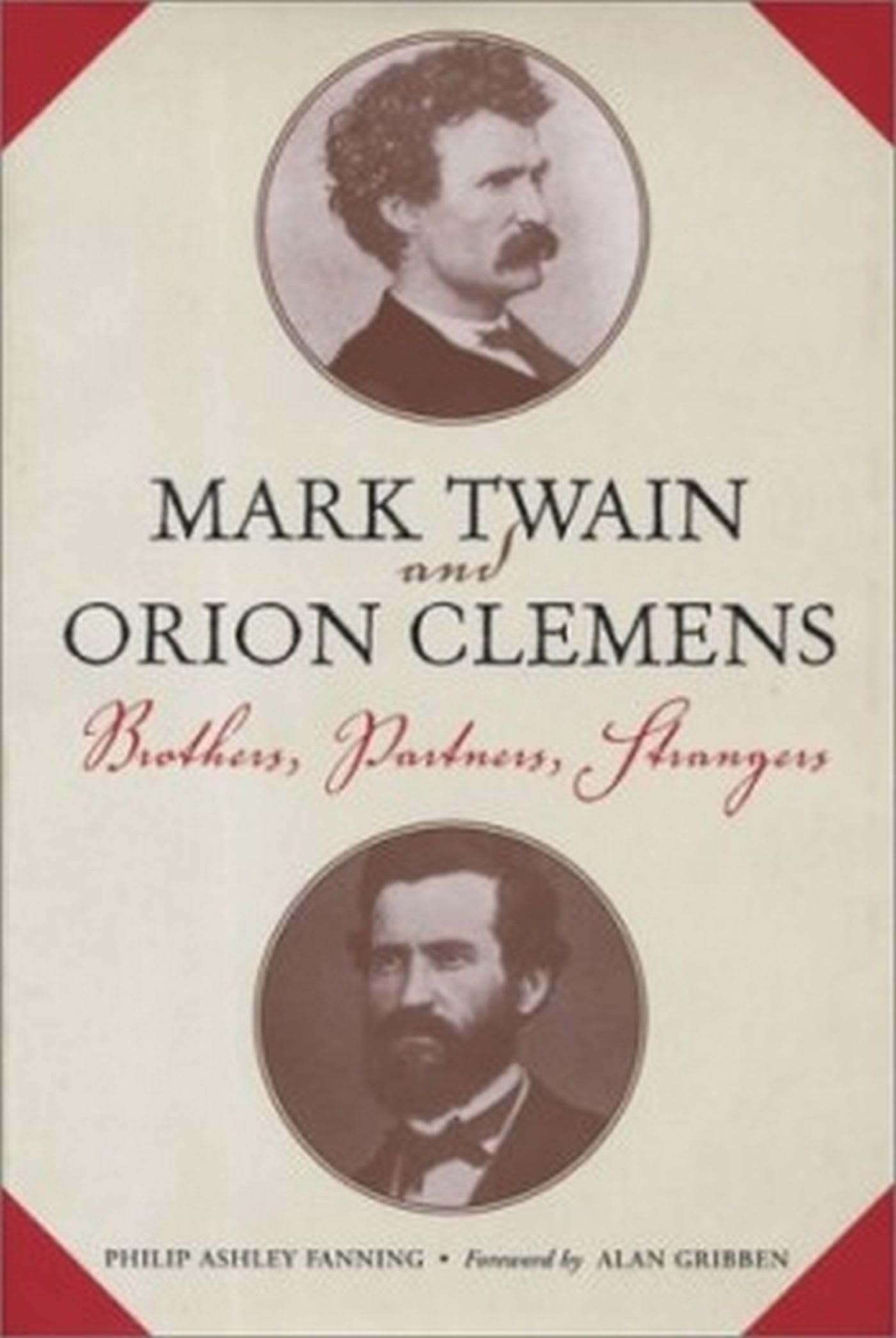 Mark Twain and Orion Clemens: Brothers, Partners, Strangers (Studies in American Literary Realism and Naturalism),New