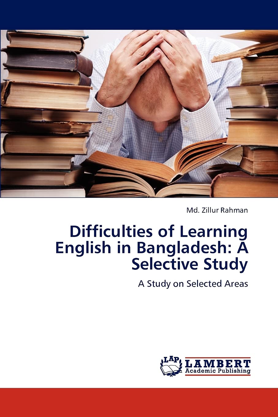 Difficulties of Learning English in Bangladesh: A Selective Study: A Study on Selected Areas,Used