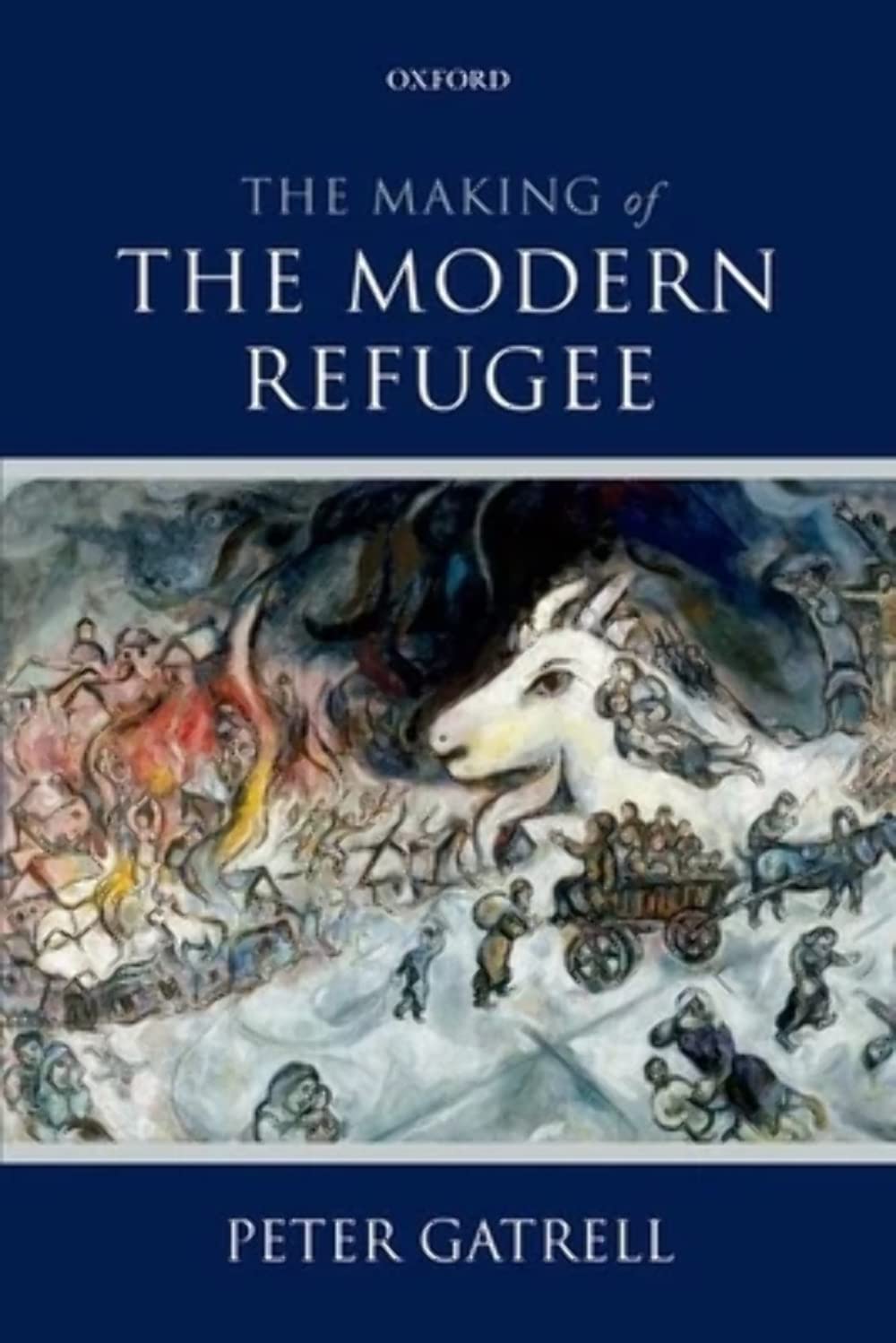 The Making Of The Modern Refugee,New