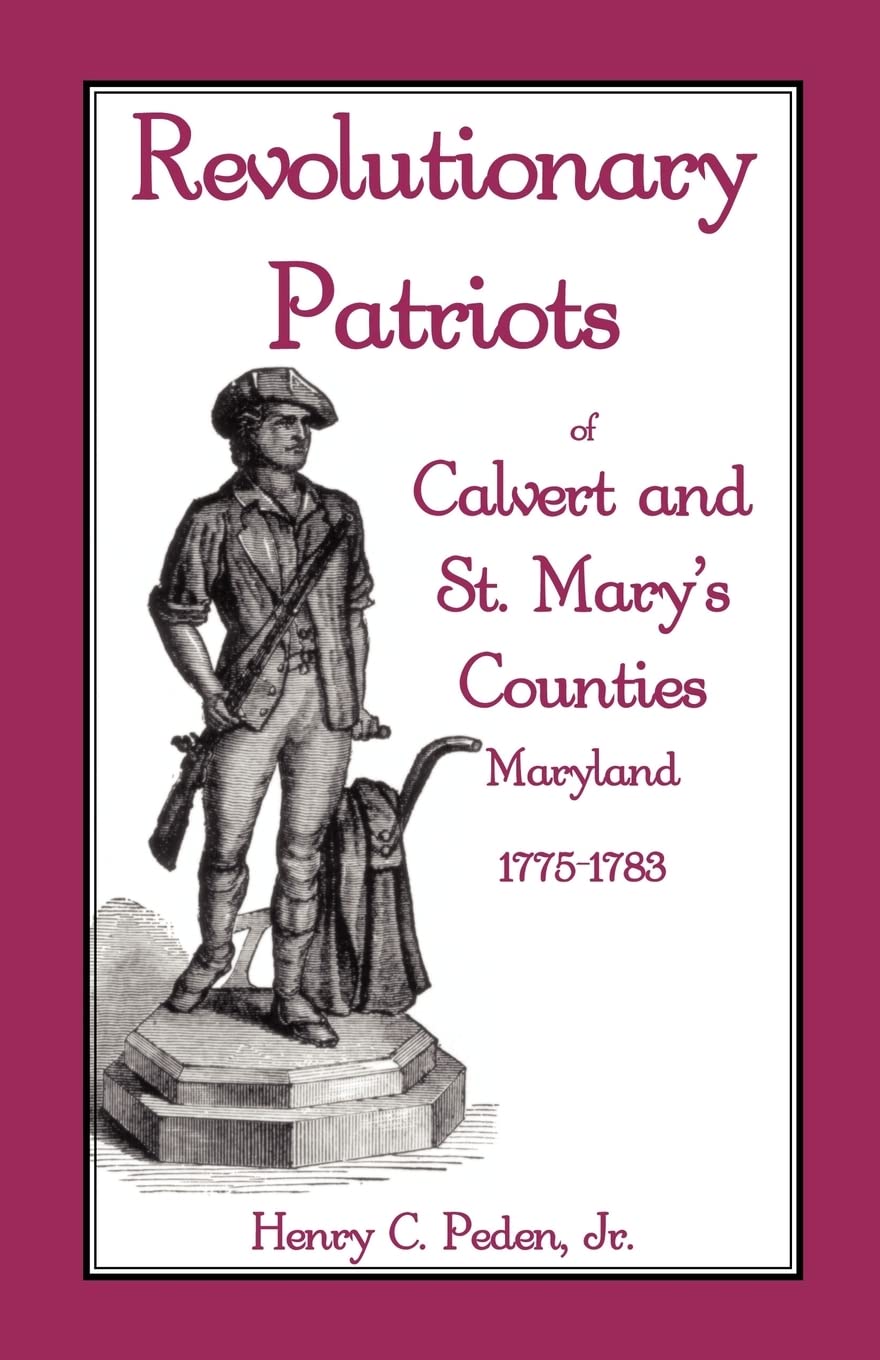 Revolutionary Patriots of Calvert and St. Marys Counties, Maryland, 17751783,Used