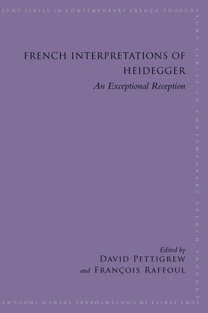 French Interpretations of Heidegger: An Exceptional Reception (SUNY series in Contemporary French Thought),Used