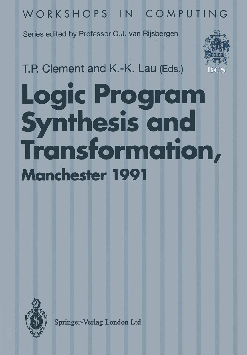 Logic Program Synthesis and Transformation: Proceedings of LOPSTR 91, International Workshop on Logic Program Synthesis and Tran,Used