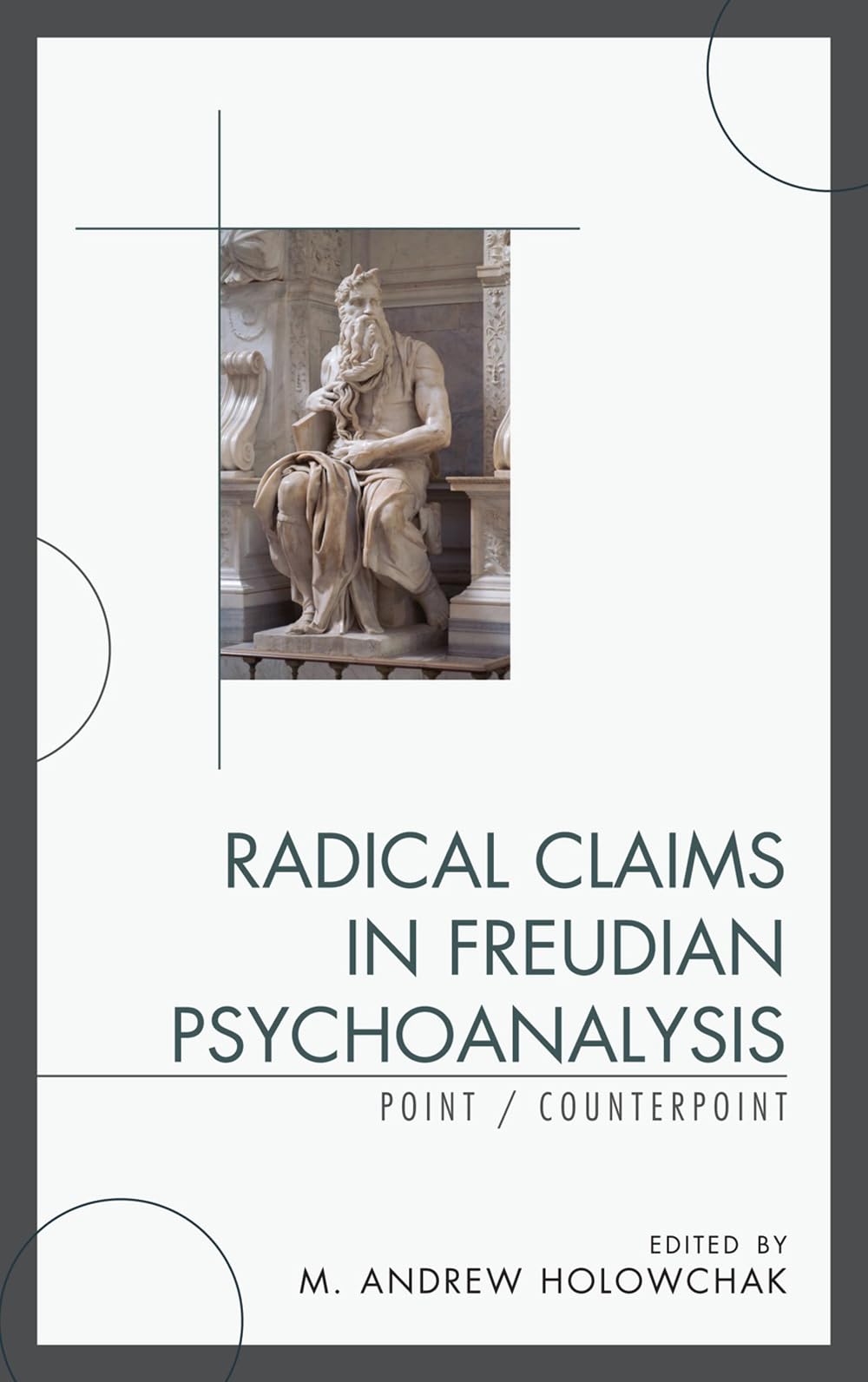 Radical Claims in Freudian Psychoanalysis: Point/Counterpoint,Used